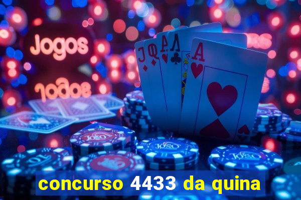 concurso 4433 da quina